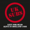 UK SUBS - Left For Dead - Alive In Holland 1984 (LP)