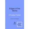 The Edges of the World (Charles Foster)