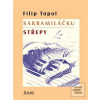 Sakramiláčku. Střepy (Filip Topol)