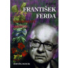 Páter František Ferda Experimenty, recepty, životní osudy