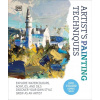 Artist s Painting Techniques: Explore Watercolours, Acrylics, and Oils. Discover Your Own Style. Grow as an Artist DK