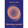 Rozložená pamäť - Marek Torčík