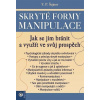 Skryté formy manipulace - Jak se jim bránit - -
