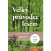 Velký průvodce lesem - Eva Maria Dreyer, Wolfgang Dreyer