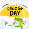 Froggy Day (Heather Pindar,Barbara Bakos)(Pevná)