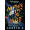 No Place Left to Hide - Megan Lally, Sourcebooks, Inc