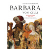 Barbara von Cilli - Daniela Dvořáková