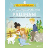 Vše, co potřebuji znát k prvnímu svatému přijímání - Základy víry v kvízech, modlitbách, obrázcích, otázkách a úkolech - autor neuvedený