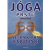 Hirschi Gertrud: Jóga prstů - velká kniha o mudrách (kniha obsáhle pojednává o mudrách - jednoduchých, ale účinných pozicích z prstů rukou, pomáhajících při rozličných obtížích ( 203 str. B5) (vydání