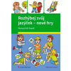 Rozhýbej svůj jazýček – nové hry Rozvoj řeči hravě - Kotová Marcela Kubáčová Veronika