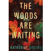 The Woods are Waiting - Katherine Greene