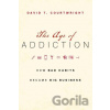 The Age of Addiction - David T. Courtwright