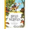 Bylo nebylo... - Vladimír Hulpach, Vojtěch Kubašta (ilustrácie)