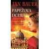 Papežova dcera - Jan Bauer