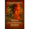 Prkna, co znamenají život - Petra Kropáčová