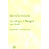 Sociologie světových systémů: Hegemonie, centra, periferie (Stanislav Holubec - vyd. Slon)
