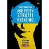 Ako Putin stratil Ukrajinu