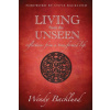 Living from the Unseen: Reflections from a Transformed Life (Wendy C. Backlund)(Brožovaná)