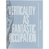 Verticality as Fantastic Occupation - Štefan Papčo