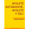 Myslete databázově, myslete v SQL!
