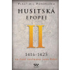 Husitská epopej II 1416-1425 - Vondruška Vlastimil