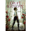 Cruel Illusions (Margie Fuston)