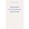 Memories of a Catholic Girlhood