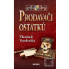 Prodavači ostatků (Vlastimil Vondruška)