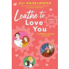 Loathe to Love You - Hazelwood Ali