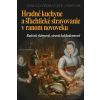Hradné kuchyne a šľachtické stravovanie v ranom novoveku