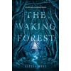 The Waking Forest - Alyssa Wees, Random House USA Inc