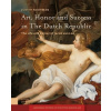 Art, Honor and Success in The Dutch Republic - Noorman, Judith