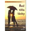Peasovi A. a B.: Řeč těla lásky (Řeč těla vám prozradí, zda je někdo zadán, nebo volný, zda se mu líbíte, nebo ho nezajímáte. Oční kontakt, osobní prostor, gesta... ( 110 str. B5) (vydání Portál 2013)