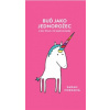 Buď jako jednorožec