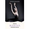 Nikola Márová: Primabalerína - Zuzana Rafajová