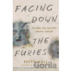 Facing Down the Furies Suicide, the Ancient Greeks, and Me - Hall Edith