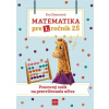 Matematika pre 1. ročník ZŠ Pracovný zošit na precvičovanie učiva