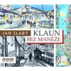 Klaun bez manéže - Jan Slabý