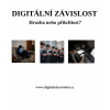 DIGITÁLNÍ ZÁVISLOST