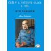 Češi v 1. světové válce, 1. díl - Libor Nedorost