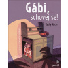 Gábi schovej se - Kacer Kathy