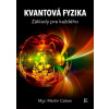 Kvantová fyzika - základy pre každého - Martin Caban