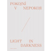 Pokojní v nepokoji Light in darkness