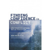 Finding Confidence in Conflict: How to Negotiate Anything and Live Your Best Life