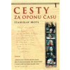 Cesty za oponu času 1 - Motl Stanislav