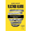Vlastnou hlavou - Vagovič Marek