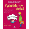 Vyskúšala som všetko!