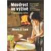 Moudrost ve výživě - Cook Wendy E.