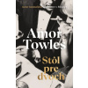 Stôl pre dvoch - Amor Towles