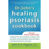 Dr. John's Healing Psoriasis Cookbook